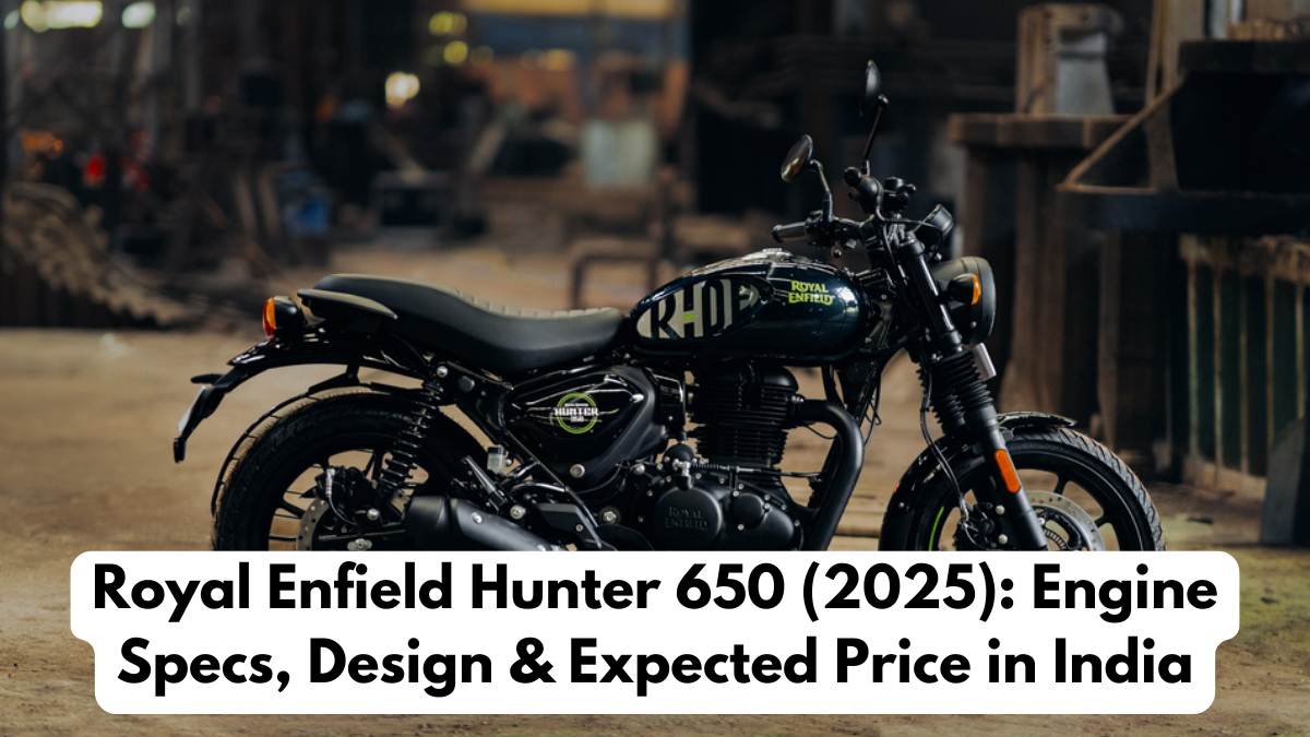 Royal Enfield Hunter 650 (2025): Engine Specs, Design & Expected Price in India