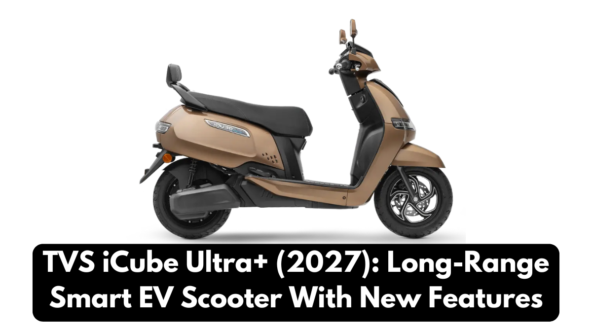 TVS iCube Ultra+ (2027): Long-Range Smart EV Scooter With New Features