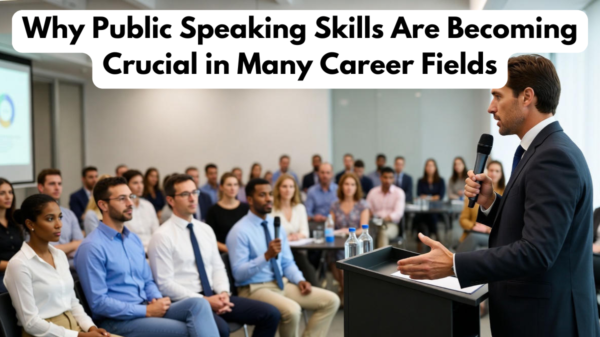 Why Public Speaking Skills Are Becoming Crucial in Many Career Fields