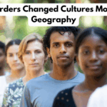 How Borders Changed Cultures More Than Geography