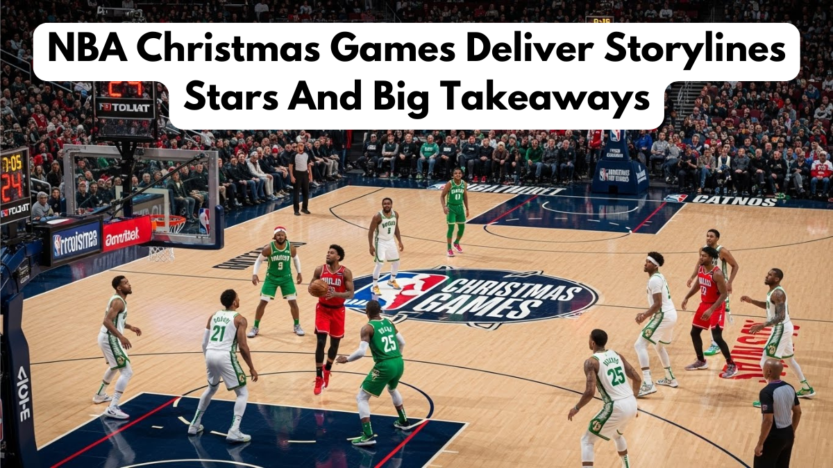 NBA Christmas Games Deliver Storylines Stars And Big Takeaways