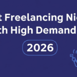 Best Freelancing Niches With High Demand in 2026