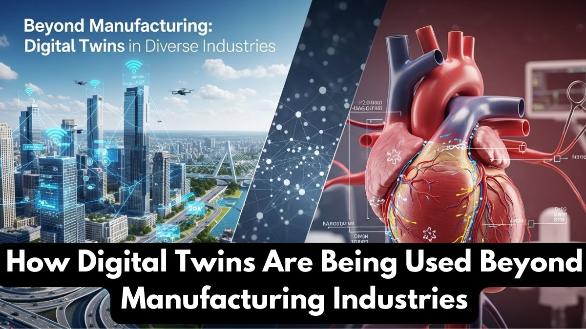 How Digital Twins Are Being Used Beyond Manufacturing Industries