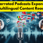 AI Narrated Podcasts Expanding Multilingual Content Reach