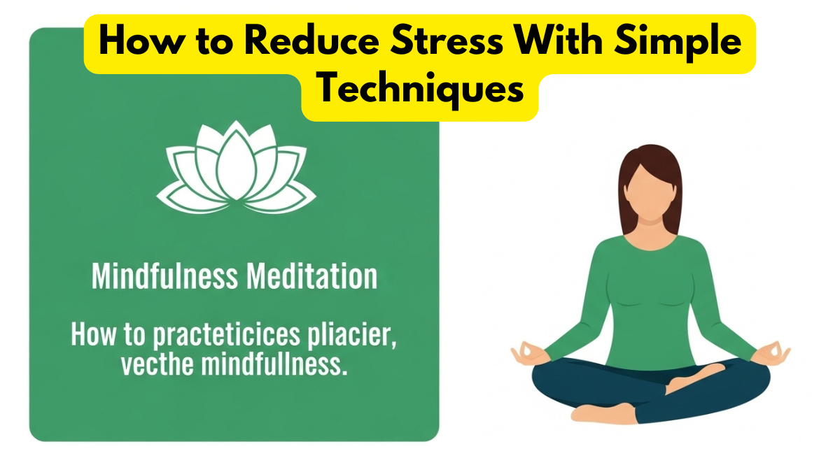 How to Reduce Stress With Simple Techniques