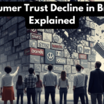Consumer Trust Decline in Brands Explained