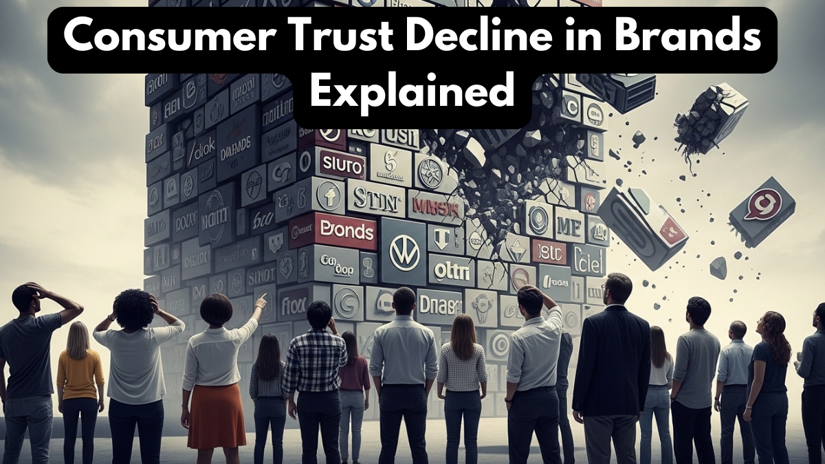 Consumer Trust Decline in Brands Explained
